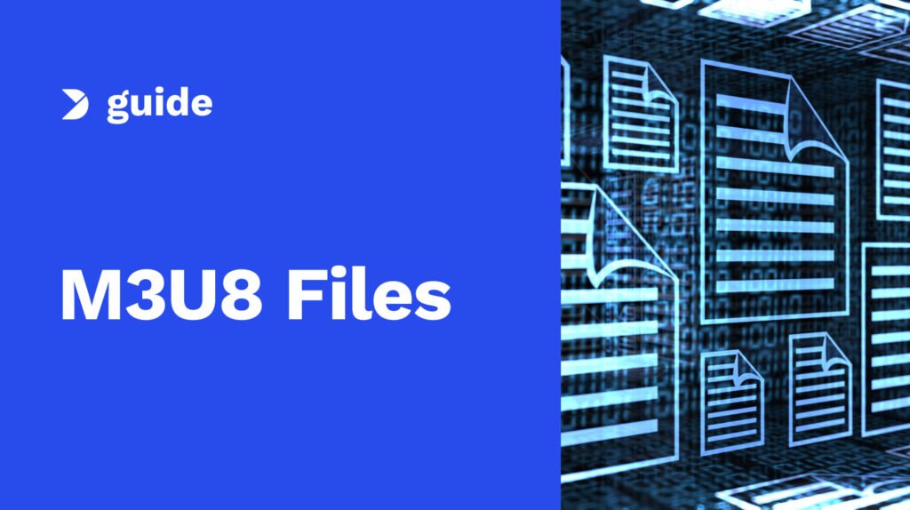 Comprehensive Guide to M3U8 Files Comprehensive Guide to M3U8 Files